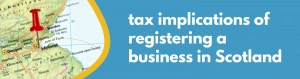 Formations Wise - tax implications of registering a business in Scotland