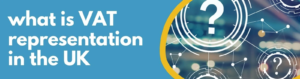 Formations Wise - what is VAT representation in the UK