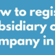 How to Register a Subsidiary of a Foreign Company in the UK