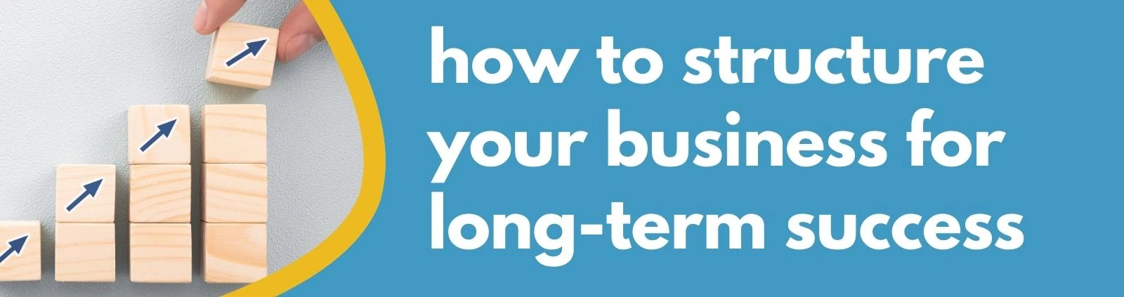 Formations Wise - how to structure your business for long-term success