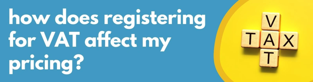 Formations Wise - how does registering for VAT affect my pricing