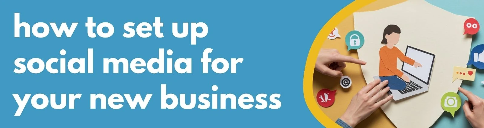 Formations Wise - how to set up social media for your new business Formations Wise - how to set up social media for your new business